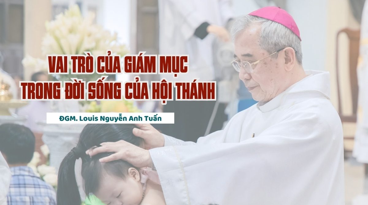 Vai trò của Giám mục trong đời sống của Hội Thánh